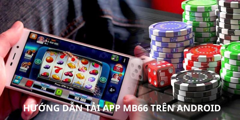 Tải app mb66 và cài đặt trên Android