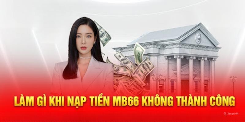 Ba câu hỏi thường gặp khi nạp tiền MB66