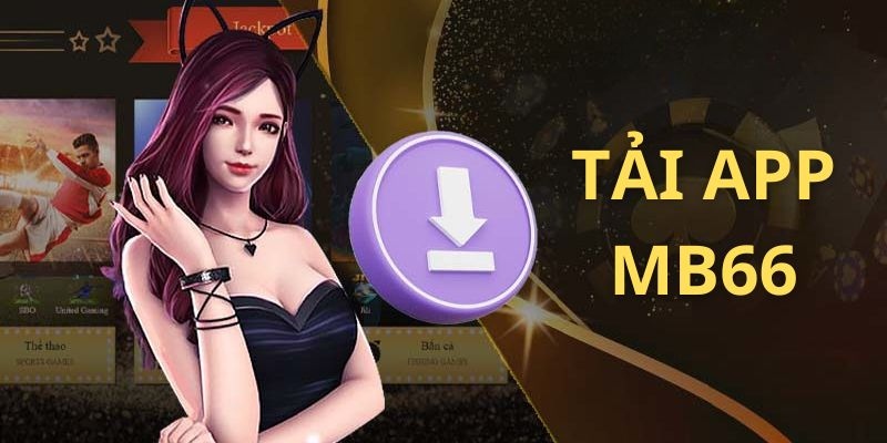 Điều kiện tải app MB66