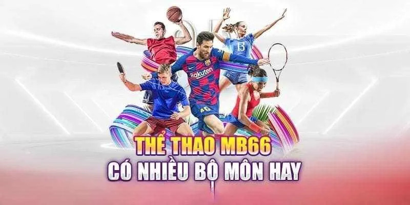 Thể thao MB66 đa dạng bộ môn